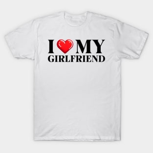 I Love My Girlfriend T-Shirt